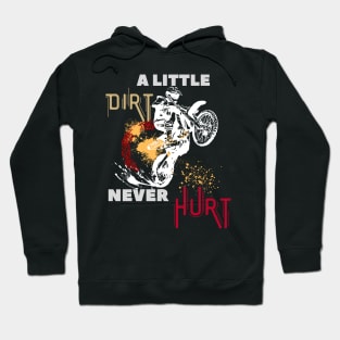 a little dirt never hurt motocross Hoodie